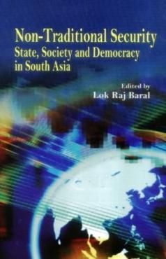 Non Traditional Security State Society And Democracy In South Asia